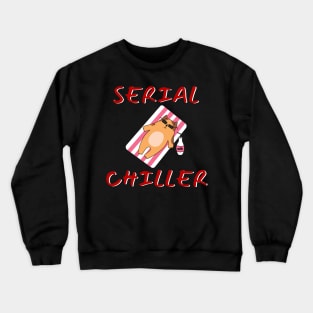 Serial chiller Crewneck Sweatshirt